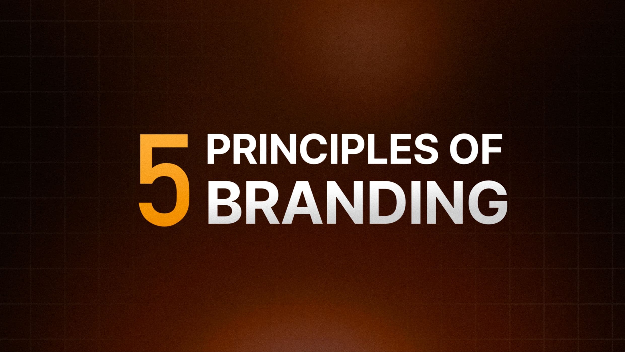 How to Build a Strong Brand: Five Principles That Drive Growth